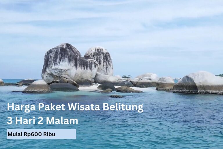 Harga Paket Wisata Belitung 3 Hari 2 Malam, Mulai Rp600 Ribu