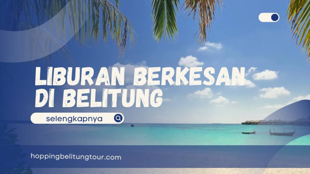 Liburan di Belitung