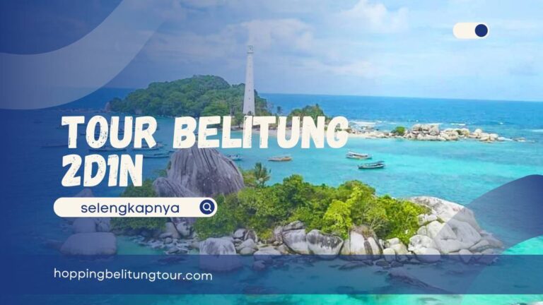 Tour Belitung 2d1n