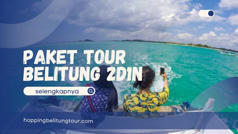 paket tour belitung 2d1n