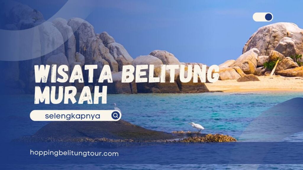 wisata belitung murah