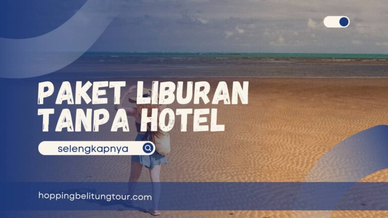 paket liburan tanpa hotel